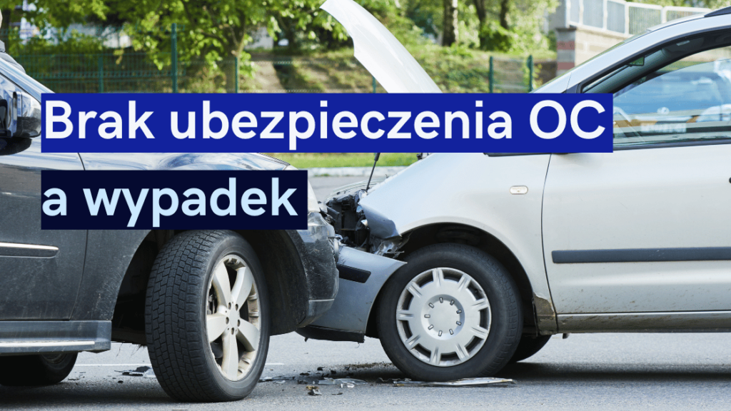 Brak ubezpieczenia OC a wypadek samochodowy